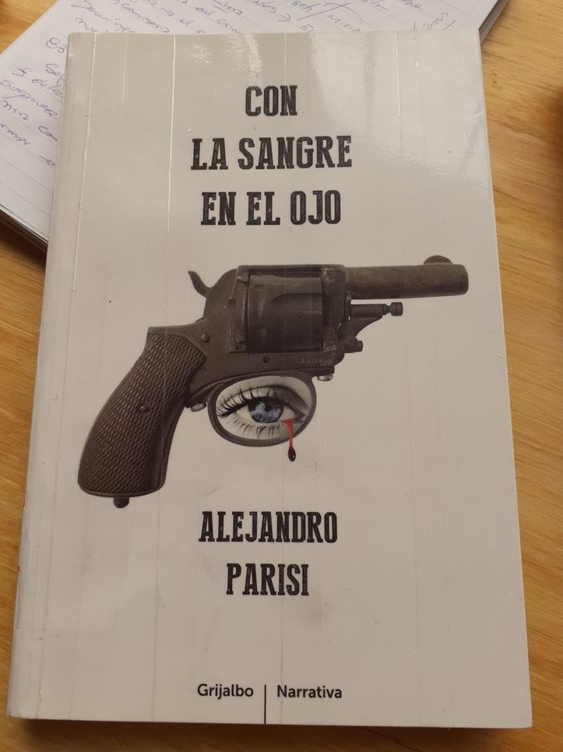 Libro: «Con la sangre en el ojo» de Alejandro Parisi