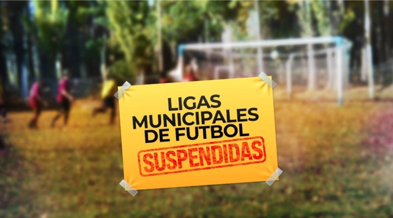 Se suspenden las Ligas Municipales de Fútbol